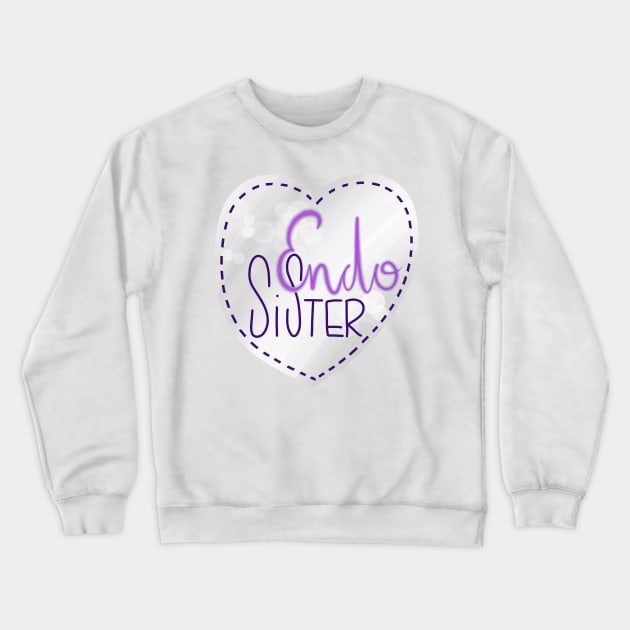 Endometriosis sister awareness handlettering Crewneck Sweatshirt by nobelbunt